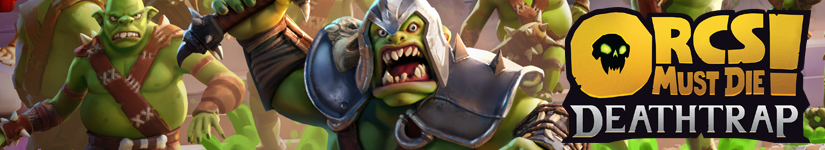 Orcs Must Die! Deathtrap